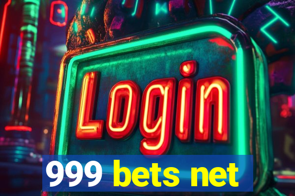 999 bets net